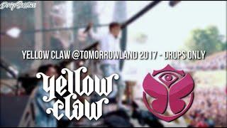 Yellow Claw @Tomorrowland 2017 - Drops Only (The Best of DropSession #1)