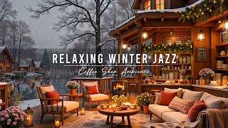 Relaxing Winter Jazz Music at Cozy Coffee Shop Ambience  Smooth Jazz Instrumental Music for Work