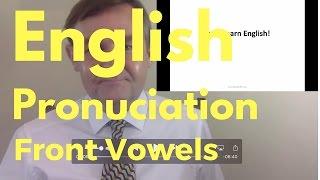 Beginner Learn English Speaking and Pronunciation Lesson 3:  Front Vowels