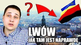 Lwów - jak tam jest naprawdę