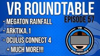 VR Roundtable - Episode 57 (Megaton Rainfall, Arktika.1, Oculus Connect 4 + much more!)