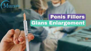 Penis Fillers. Glans Enlargement