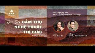 Art talk “CẢM THỤ Nghệ Thuật Thị Giác” /Record/