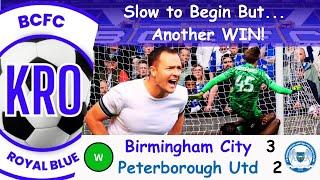 STUNNING Comeback Victory for Blues! - Birmingham City v Peterborough (H) Post Match Reflection #155