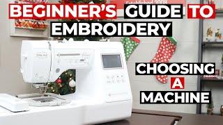 How To Choose An Embroidery Machine | Beginner's Guide