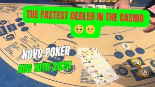 NOVO POKER ! AUG 10th 2024 the fastest dealer in the casino