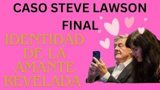 STEVE LAWSON - SE REVELA LA IDENTIDAD DE LA AMANTE