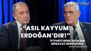 "Asıl kayyum Erdoğan'dır!" / İYİ Parti Genel Başkanı Müsavat Dervişoğlu & Fatih Altaylı