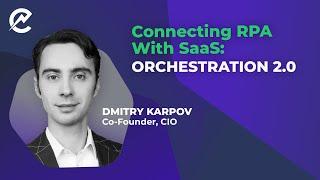 Connecting RPA with SaaS: Orchestration 2.0