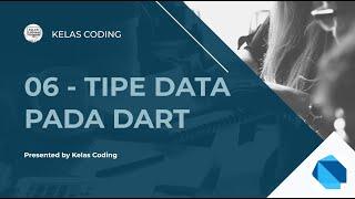 Belajar Dart Bahasa Indonesia | Tutorial Dart | Dart Indoensia  - 06 - Tipe Data Pada Dart