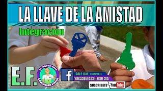 LA LLAVE DE LA AMISTAD * EDUCACIÓN FÍSICA * El Profe Cris * E.F.