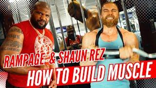 STOP trying to Build Muscle the wrong way. Let Rampage Jackson and Shaun Rez  show you how.