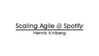 Scaling Agile @ Spotify with Henrik Kniberg
