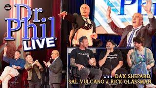 Dr. Phil LIVE! With Dax Shepard, Sal Vulcano, Rick Glassman