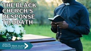 The Black Church in Detroit’s response to death | ABJ Full Episode