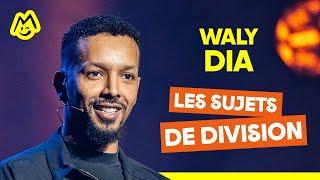 Waly Dia – Les sujets de division