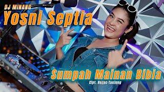 Yosni Septia - DJ Minang terbaru 2025 - Sumpah mainan Bibia  || TIKTOK (BA MUSIK DJ REMIX)