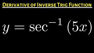 Derivative of y = sec^(-1)(5x)