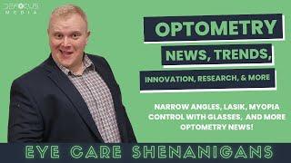 Myopia Control with Glasses, Narrow Angles, LASIK, and More Optometry News