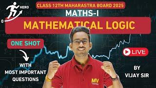 Mathematical Logic One Shot | Class 12 | Most Important Questions | MH Board 2024-2025