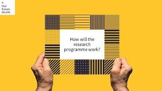 Our Future Health – How will the research programme work?