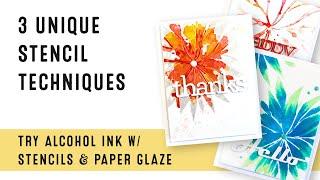 3 Unique Stencil Techniques | Alcohol Ink & Paper Glaze