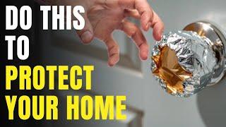 DO THIS! Put Foil on Your Door Knob, It Will Keep Your Home Safe