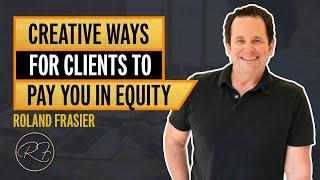 9 Creative Ways to Get Consulting Clients to Pay You In Cash & Equity - Traffic & Conversion Summit