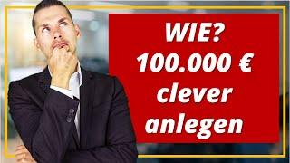 100.000 € clever anlegen: Die größten Fehler und die perfekte Strategie