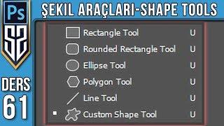 61: Photoshop Şekil Çizim Araçları Nasıl Kullanılır | Shape Tools | Photoshop Dersleri Eğitim Seti