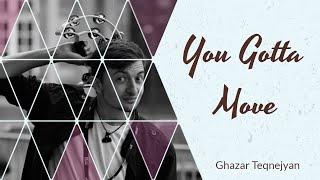 You gotta move - Ghazar Teqnejyan and friends / Ղազար Թեքնեջյան և ընկերներ