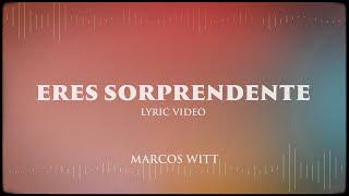 Marcos Witt - ERES SORPRENDENTE (Lyric Video)