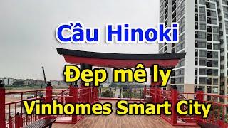 Cầu Hinoki Vinhomes Smart City đẹp mê ly |VuongLand