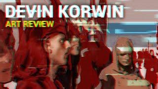 Devin Korwin | Art Review