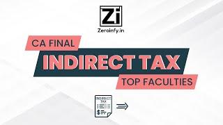 CA Final Indirect Tax Top Faculties Of Zeroinfy