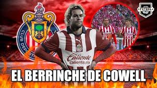 ¡LO QUE NO VISTE! ¡EL BERRINCHE de Cade COWELL con CHIVAS! ¿Por eso lo sacaron?