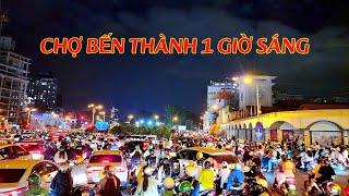 HẾT HỒN CẢNH TƯỢNG 1 GIỜ SÁNG Ở CHỢ BẾN THÀNH BIỂN NGƯỜI  | EXPLORE HO CHI MINH CITY LATE NIGHT