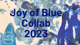 #JoyofBlueApr2023 Collab - Hosted by Crafting and Relaxing