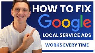 How to Fix Google Local Service Ads | Not Performing or Working | Fix Every Time