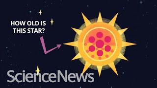 How do you measure the age of a star? | Science News