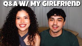 Q&A with my Girlfriend/Our Story!