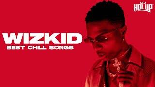 WIZ KID | 2 Hours of Chill Songs | Afrobeats/R&B MUSIC PLAYLIST | Starboy