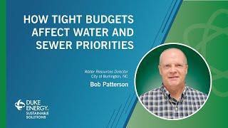 How tight budgets affect water and sewer priorities – Duke Energy One Energy Services