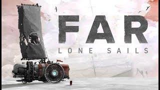 FAR: Lone Sails - Full Playthrough HD - No Commentary - 60 FPS (PS4 Pro)