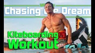 Kiteboarding: Workout With Chris Bobryk the American Sledgehammer - Chasing the Dream: Vlog 11