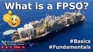 What is a FPSO ? The video showcases the fundamentals of a FPSO