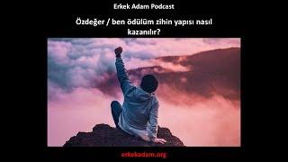 Özdeğer nasıl kazanılır? Ben ödülüm zihin yapısı