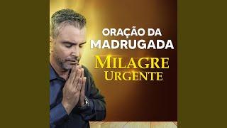 Oração da Madrugada Milagre Urgente