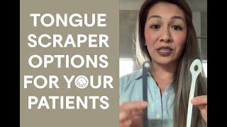 Tongue Scraper Options for Your Patients