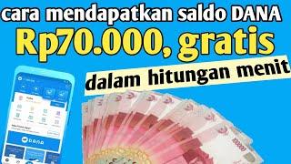 Cara mendapatkan saldo DANA Rp70.000, gratis dalam hitungan menit.